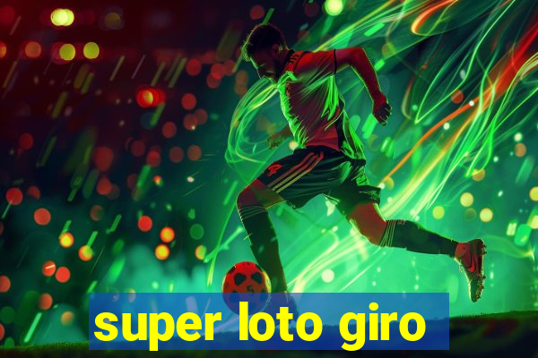 super loto giro